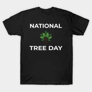 NATIONAL TREE DAY T-Shirt